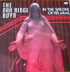 In the Shelter of His Arms, The Oak Ridge Boys, [Lp, Vinyl Record, Skylite, 6272]