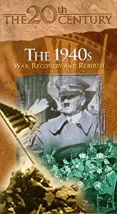 The 20th Century: The 1940s: War, Recovery and Rebirth VHS
